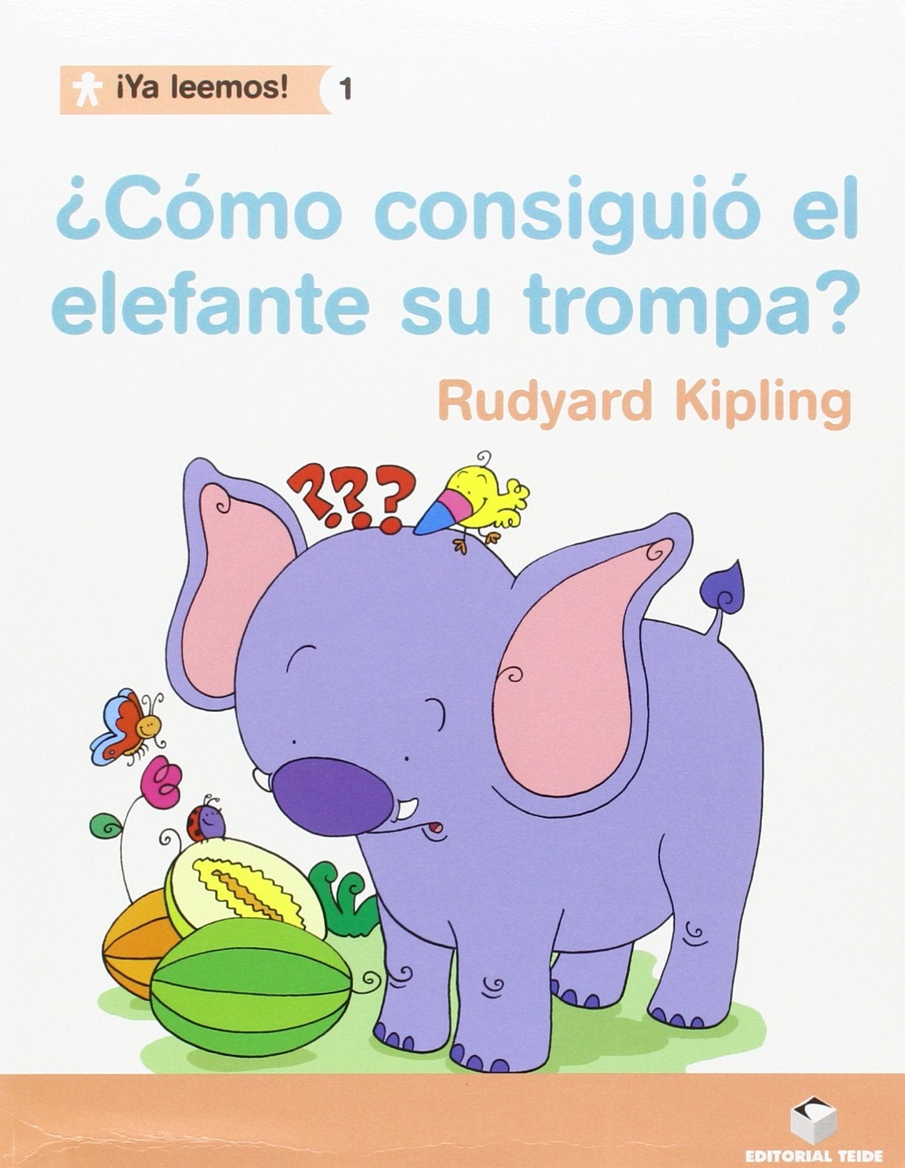 ¡Ya leemos! 01 - ¿Cómo consiguió el elefante la trompa? - R. Kipling book