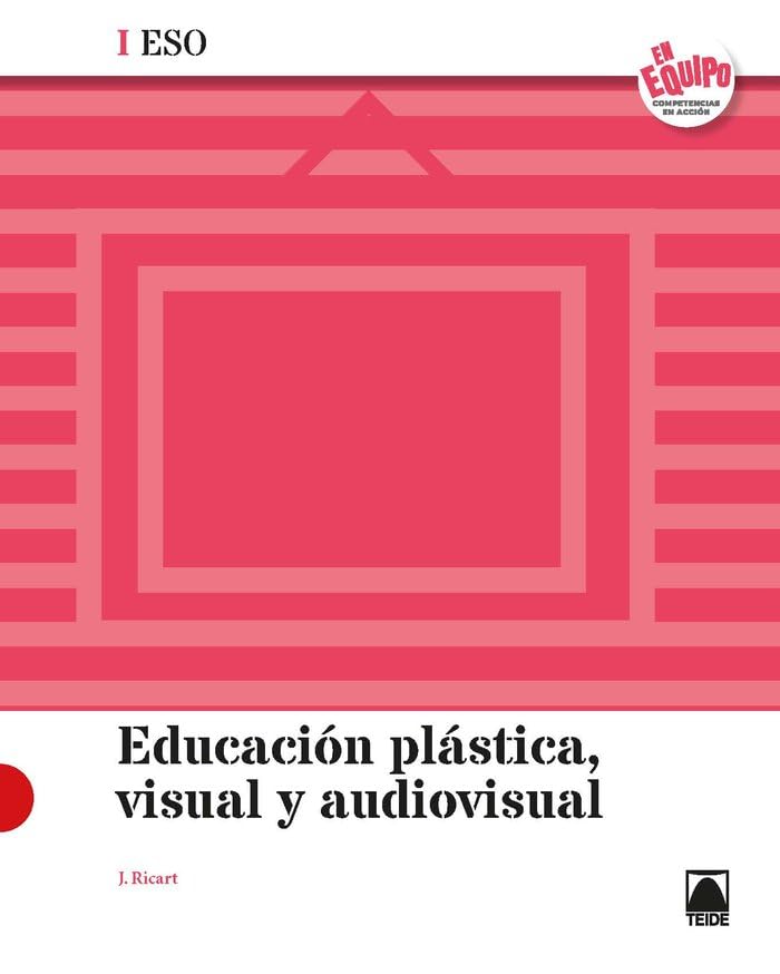 Educación Plástica, Visual y Audiovisual I ESO - En Equipo Books