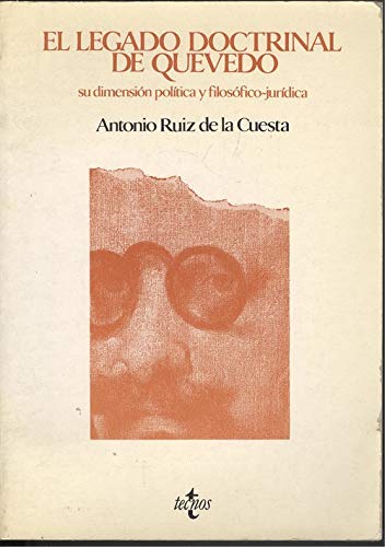 El legado doctrinal de Quevedo, su dimensión política y filosófico jurídica Books