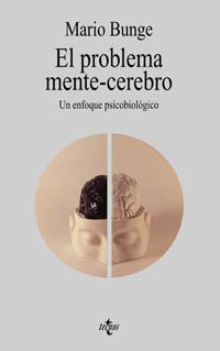 El problema mente-cerebro: Un enfoque psicobiológico (Filosofía - Filosofía Y Ensayo) Philosophy
