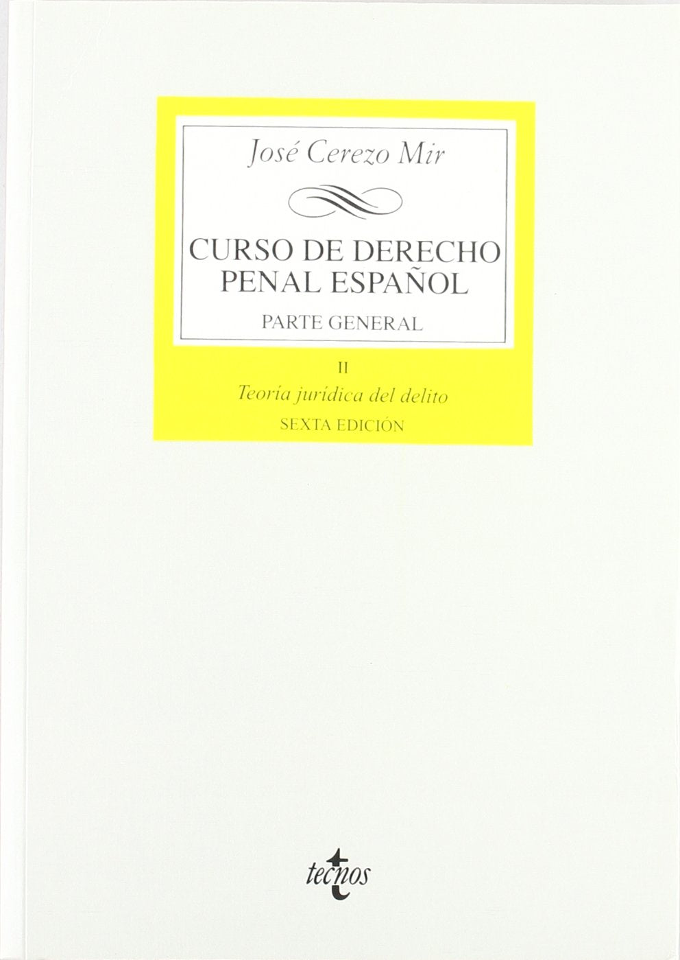 Curso de derecho penal espanol II / Spanish criminal law course: Teoria Juridica Del Delito book
