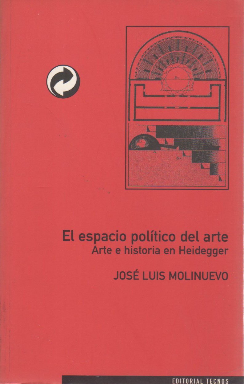 El espacio político del arte : arte e historia en Heidegger (Filosofía - Metrópolis) Philosophy