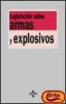 Legislacion sobre Armas y explosivos 4 ed. 2002 (Mari Saila) Books