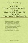 Cauces de comunicacion de las administraciones publicas con los ciudadanos / Channels of Communication of Public Administrations with Citizens: ... Efectos Tecnicos Y Juridicos (Derecho) Business, Finance & Career