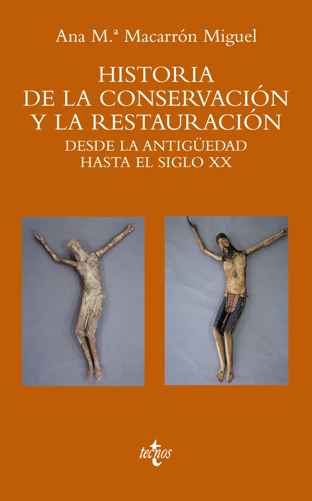Historia de la conservacion y la restauracion/History of the Conservation and the Restoration: Desde la antiguedad hasta el siglo XX book