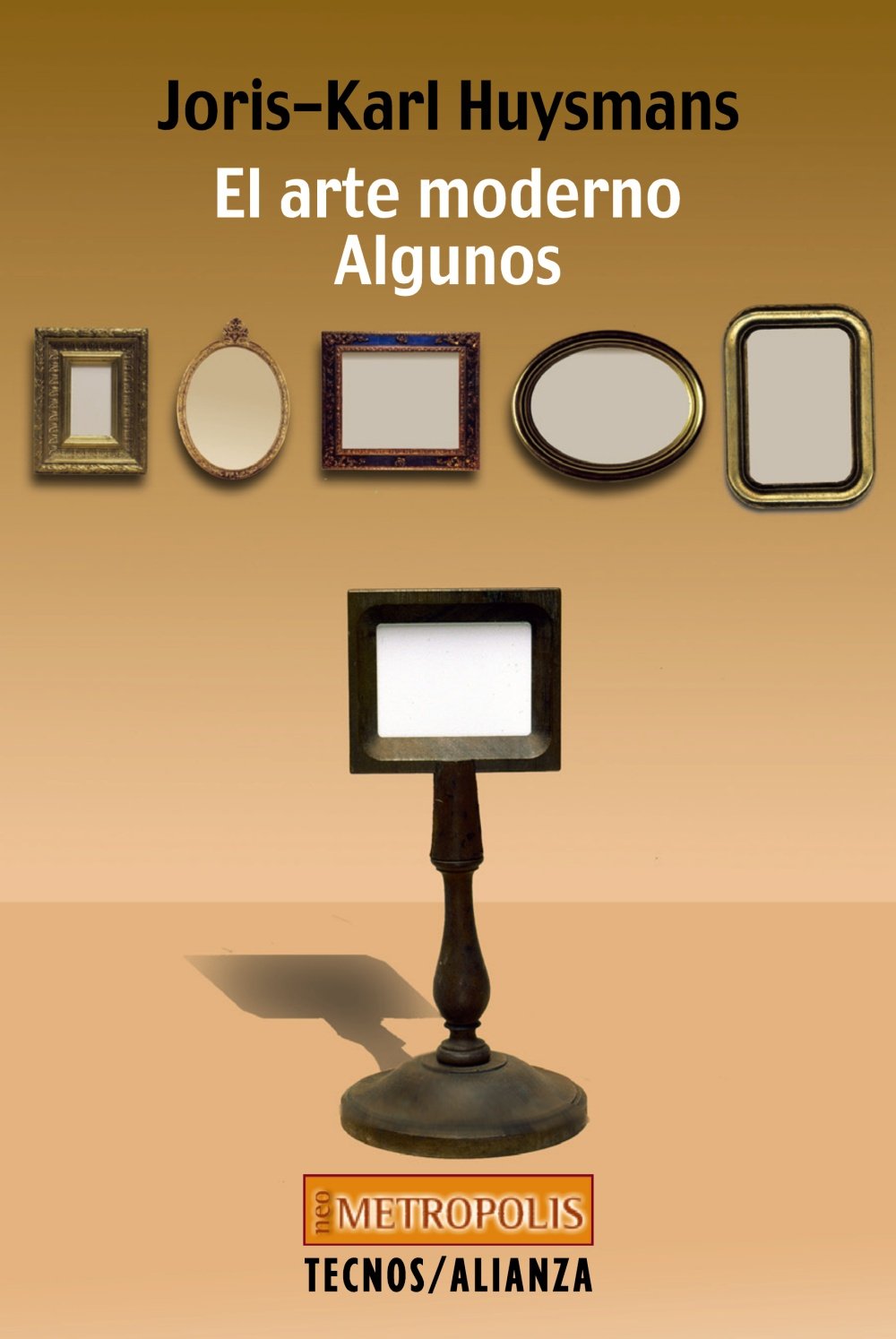 El arte moderno ; Algunos (Filosofía - Neometrópolis) Philosophy