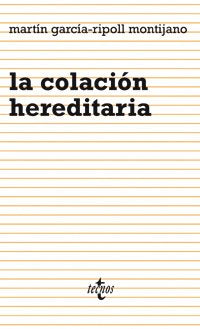 La colacion hereditaria / the Inherited Collation book