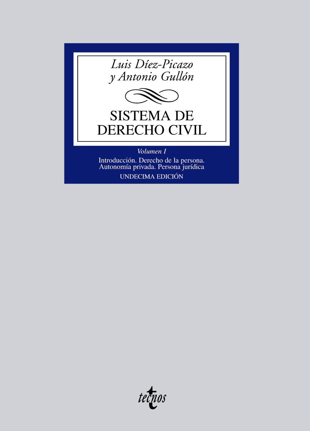 Sistema de derecho civil / Civil Law System: Introduccion - Derecho De La Persona - Autonomia Privada - Persona Juridica / Introduction - Law of the Person - Private Autonomy - Legal Entity Law
