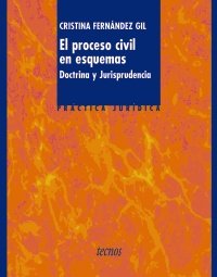 El proceso civil en esquemas: Doctrina y jurisprudencia (Derecho - Práctica Jurídica) Law