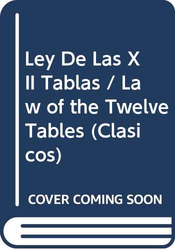 Ley De Las XII Tablas / Law of the Twelve Tables (Clasicos) Politics & History