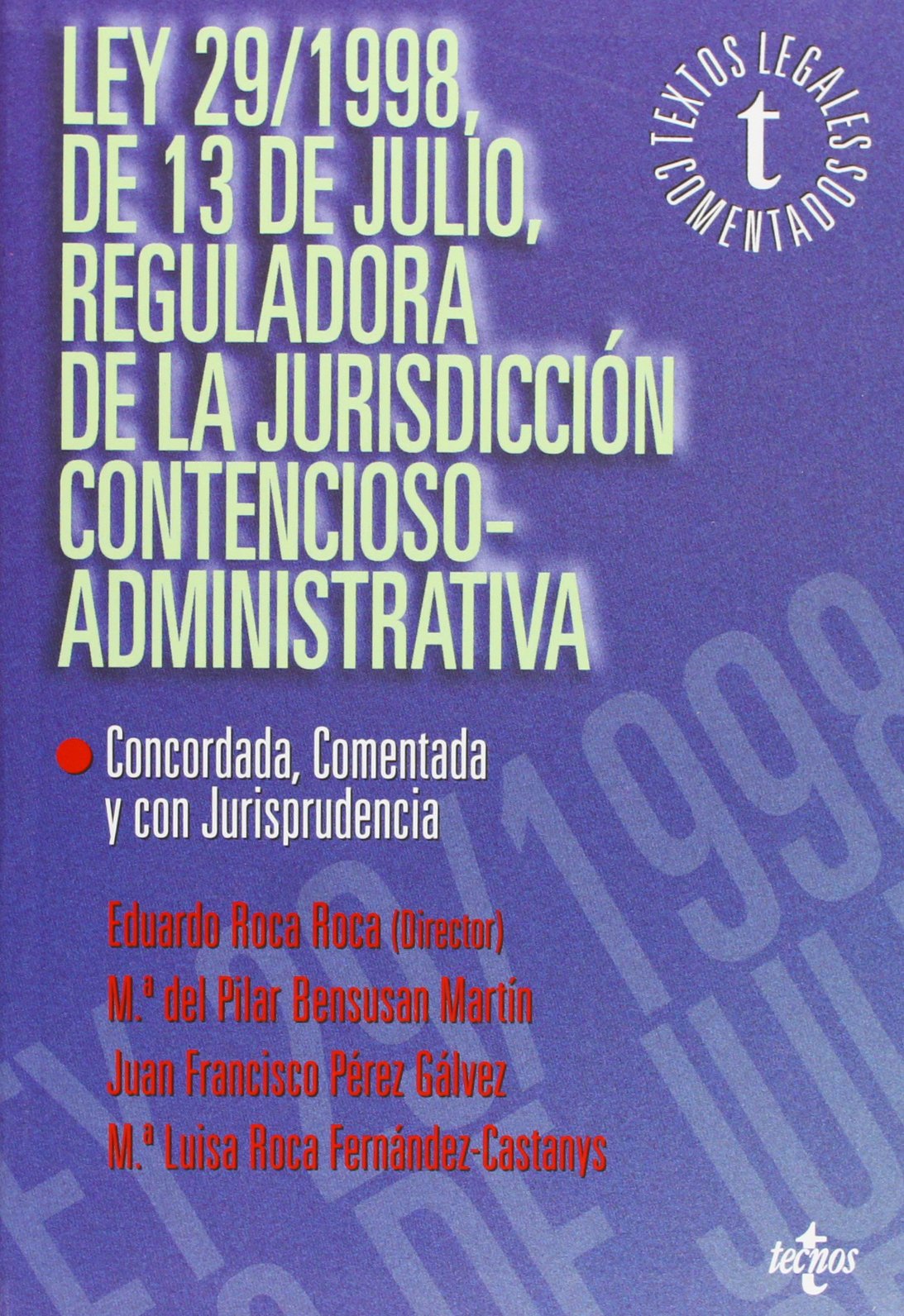 Ley 29/1998, de 13 de julio, reguladora de la jurisdicción contencioso-administrativa : concordada, comentada y con jurisprudencia (Derecho - Textos Legales Comentados) Law