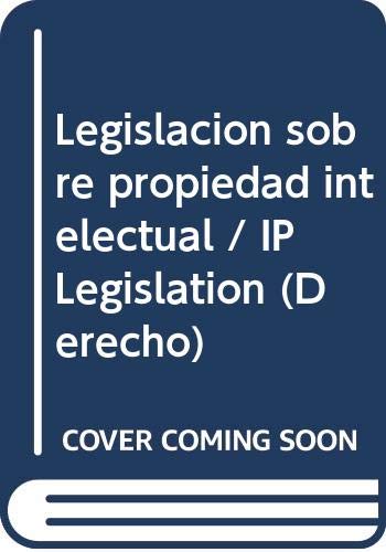 Legislacion sobre propiedad intelectual / IP Legislation (Derecho) Law