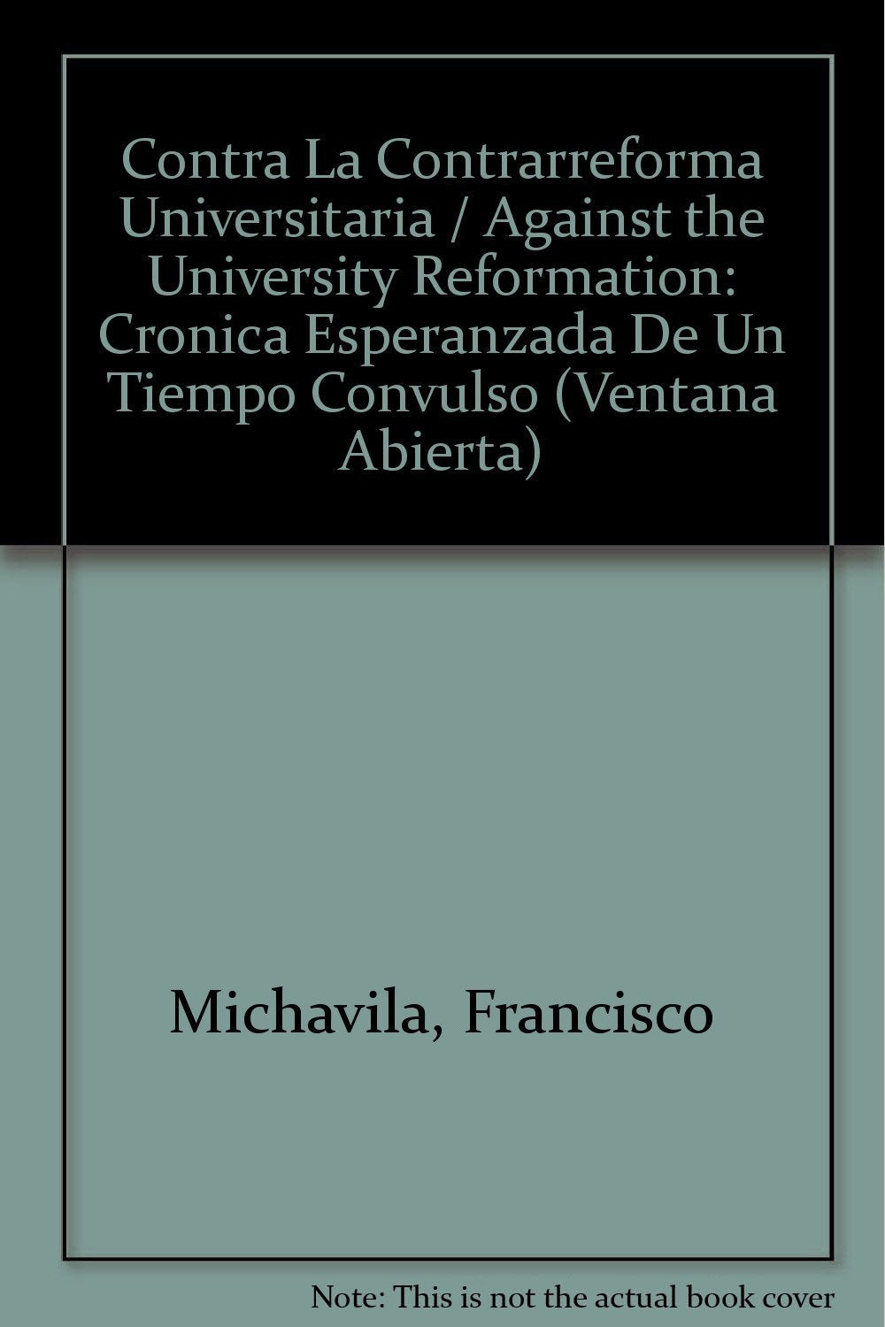 Michavila, F: Contra la contrarreforma universitaria : cróni book