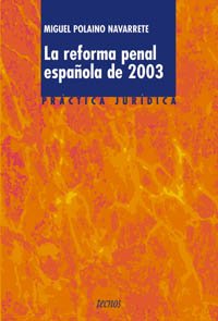 La reforma penal española de 2003 : una valoración crítica (Derecho - Práctica Jurídica) Law