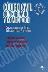 Código Civil concordado y comentado: Con jurisprudencia y doctrina de las Audiencias Provinciales (Derecho - Textos Legales Comentados) Law