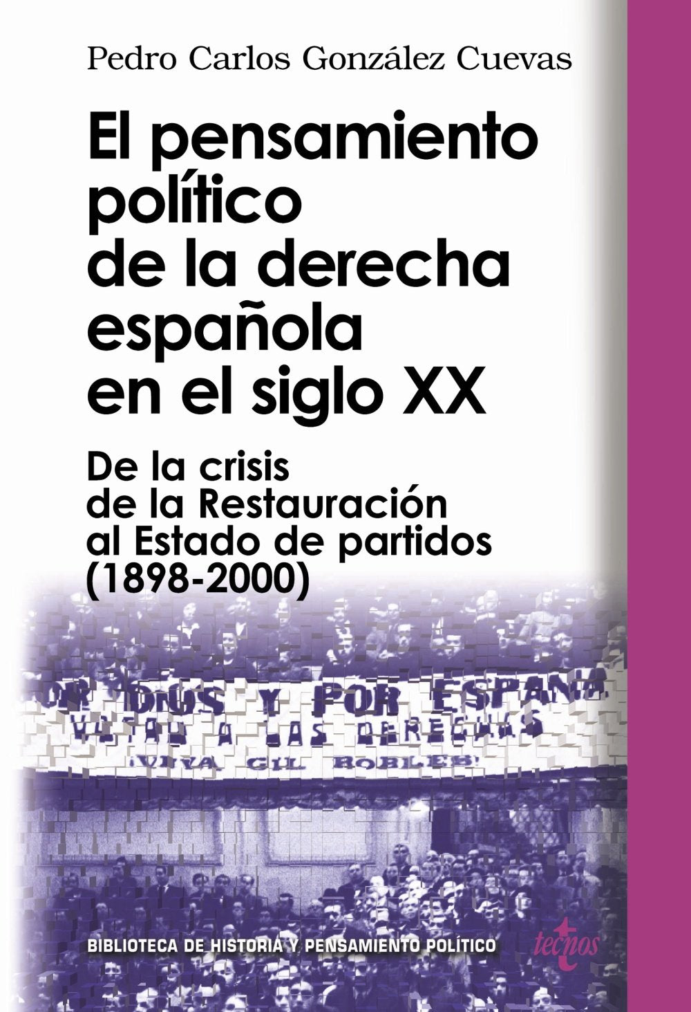 El pensamiento político de la derecha española en el siglo XX : de la crisis de la restauración al estado de partidos (1898-2000) (Biblioteca de Historia y Pensamiento Político) Social Sciences