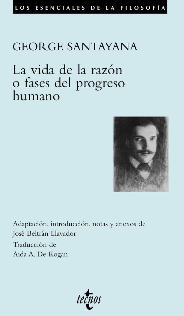 La vida de la razon o fases del progreso humano / The Life of Reason or Phases of Human Progress book