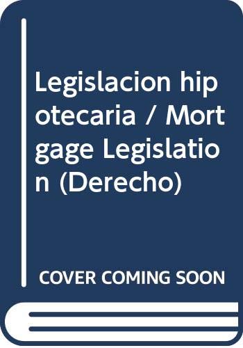 Legislacion hipotecaria / Mortgage Legislation (Derecho) Law