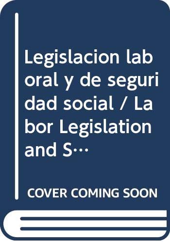 Legislacion laboral y de seguridad social / Labor Legislation and Social Security (Derecho) Law