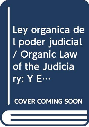 Ley organica del poder judicial / Organic Law of the Judiciary: Y Estatutos Organicos (Derecho) Law
