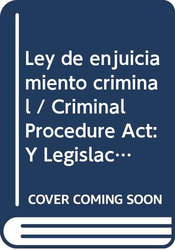 Ley de enjuiciamiento criminal / Criminal Procedure Act: Y Legislacion Complementaria (Derecho) Law