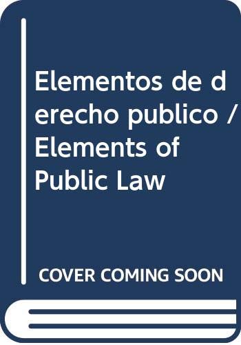 Elementos de derecho publico / Elements of Public Law Law