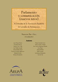 Parlamento y comunicación (nuevos retos): XI Jornadas de la Asociación Española de Letrados de Parlamentos (Derecho - Estado Y Sociedad) Politics & History