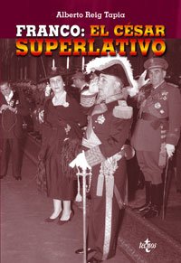 Franco : el césar superlativo Politics & History