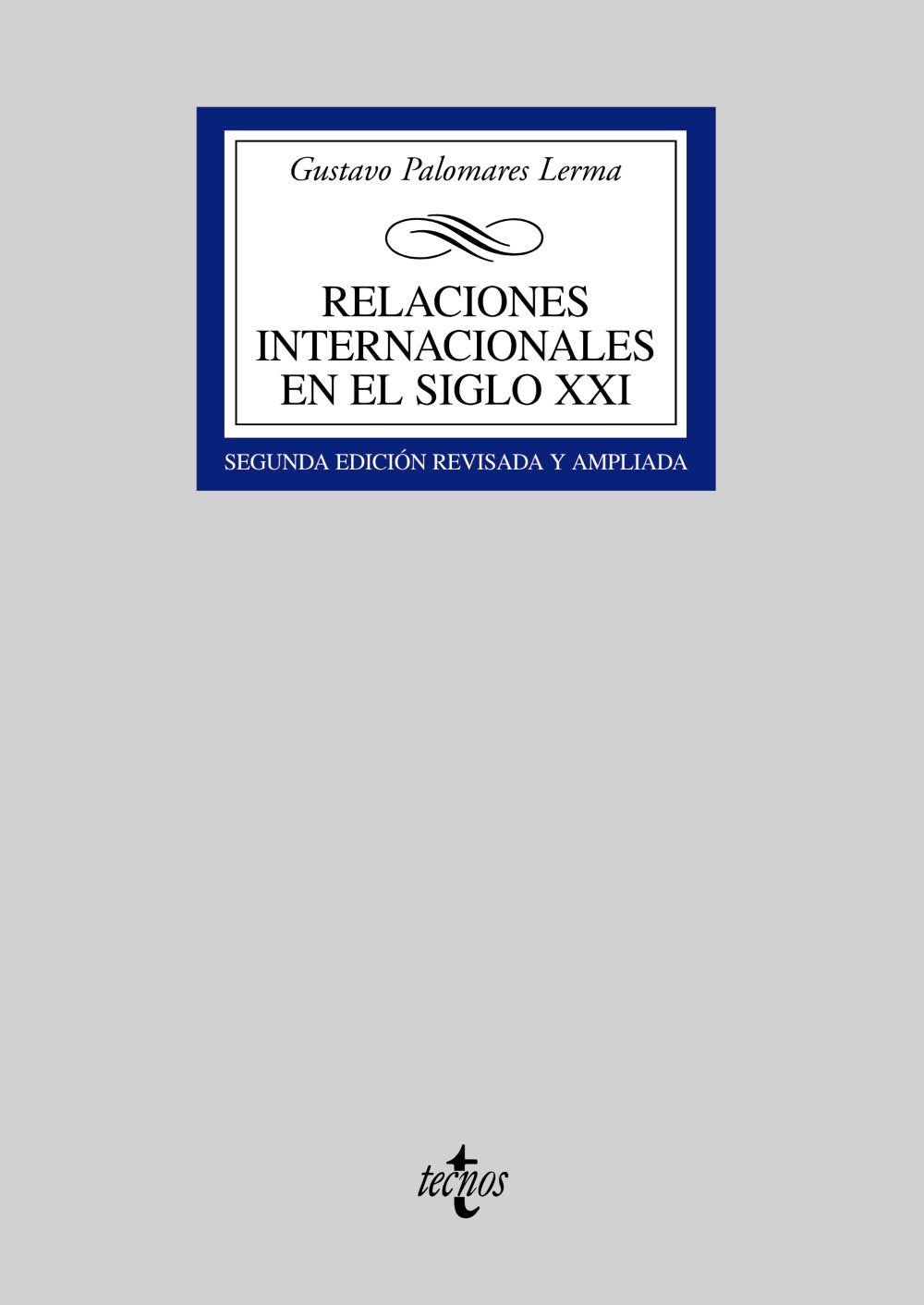 Relaciones internacionales en el siglo XXI (Derecho - Biblioteca Universitaria de Editorial Tecnos) Politics & History