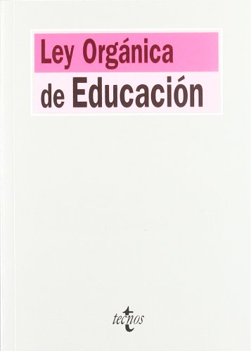 Ley Orgánica de Educación : Ley orgánica 2/2006, de 3 de mayo (Derecho - Biblioteca De Textos Legales) Law