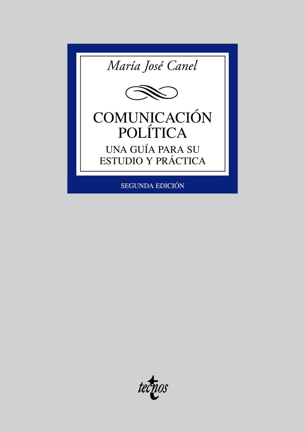 Comunicación política : una guía para su estudio y práctica Philosophy