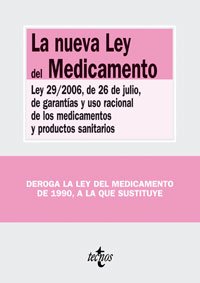 La nueva ley del medicamento : Ley 29/2006, de 26 de julio, de garantías y uso racional de los medicamentos y productos sanitarios (Textos Legales/ Legal Texts, Band 296) Law
