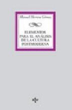 Elementos de análisis de la cultura postmoderna (Biblioteca Universitaria De Editorial Tecnos / University Library of Tecnos Editorial) Social Sciences