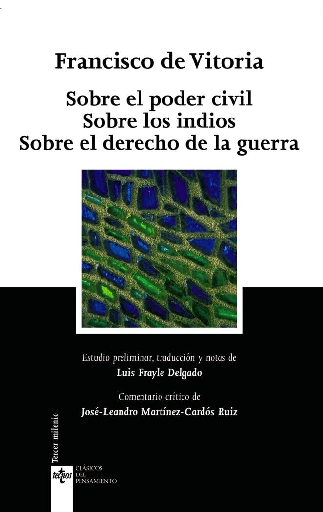 Sobre el poder civil Sobre los indios Sobre el derecho de la guerra / About Civil Power, The Indians, and the Rights of War book