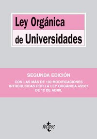 Ley orgánica de universidades : modificada por la Ley orgánica 4/2007, de 12 de abril (Derecho - Biblioteca De Textos Legales) Law