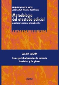 Metodología del atestado policial: Aspectos procesales y jurisprudenciales (Derecho - Práctica Jurídica) Law