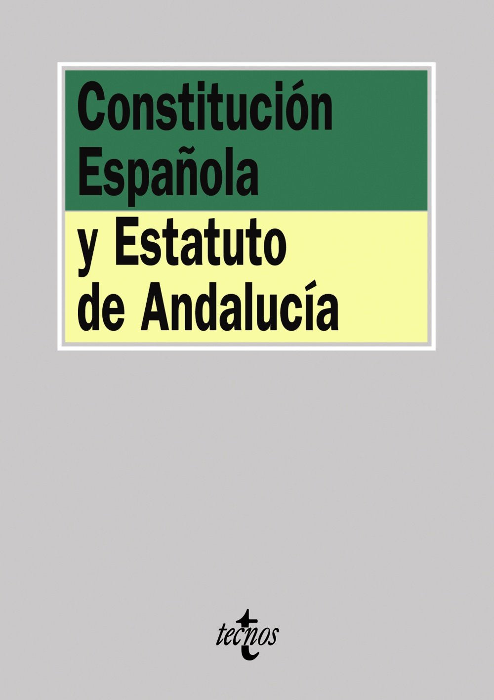 Constitución española y Estatuto de Andalucía (Derecho - Biblioteca de Textos Legales) Law