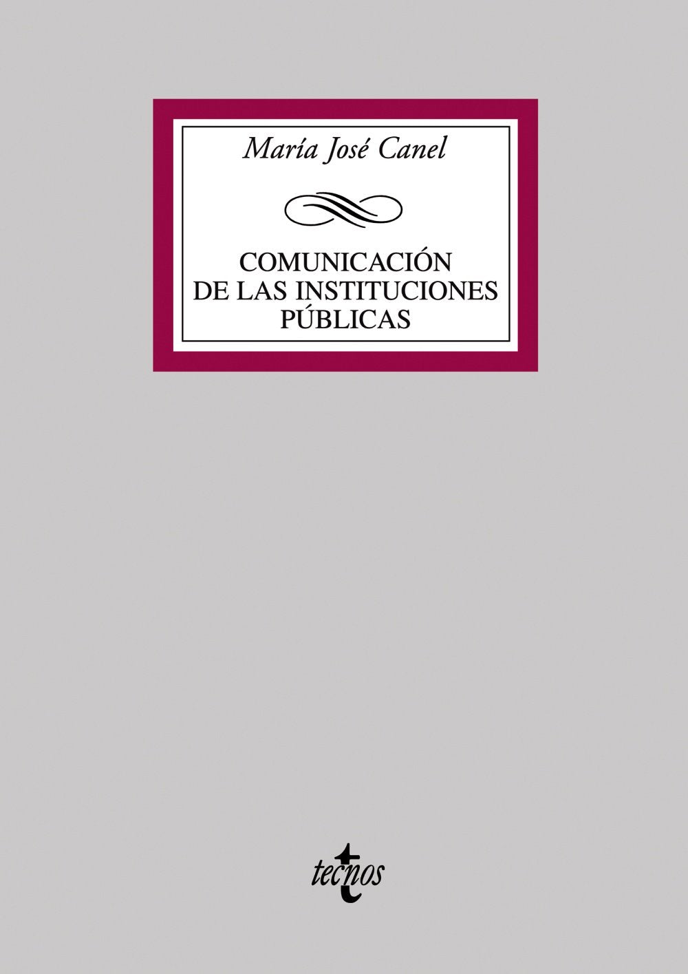 Comunicación de las instituciones públicas (Derecho - Biblioteca Universitaria de Editorial Tecnos) Learning & Reference