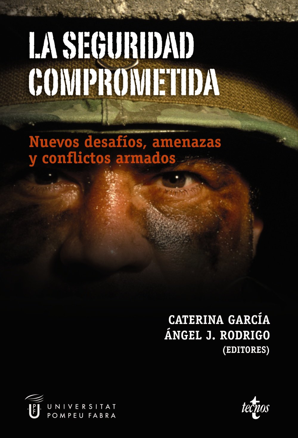 La seguridad comprometida : nuevos desafíos, amenazas y conflictos armados (Ciencia Política - Semilla Y Surco - Serie De Ciencia Política) Law