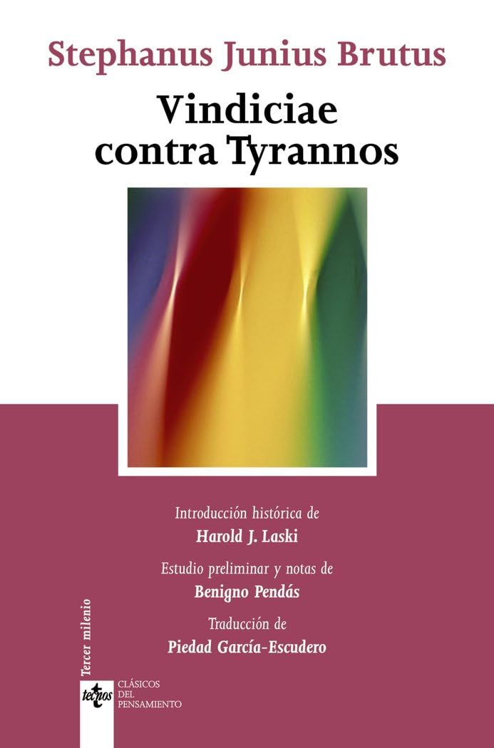 Vindiciae contra Tyrannos: Del poder legítimo del príncipe sobre el pueblo y el pueblo sobre el príncipe (Clásicos - Clásicos del Pensamiento) Philosophy