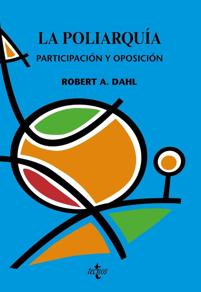 La poliarquia / Polyarchy: Participacion y oposicion/ Participation and Opposition book