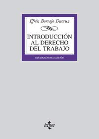Introducción al derecho del trabajo : concepto e historia del derecho del trabajo : la empresa, el sindicato, la administración laboral nacional e ... trabajo (Derecho-biblioteca Universitaria) Law