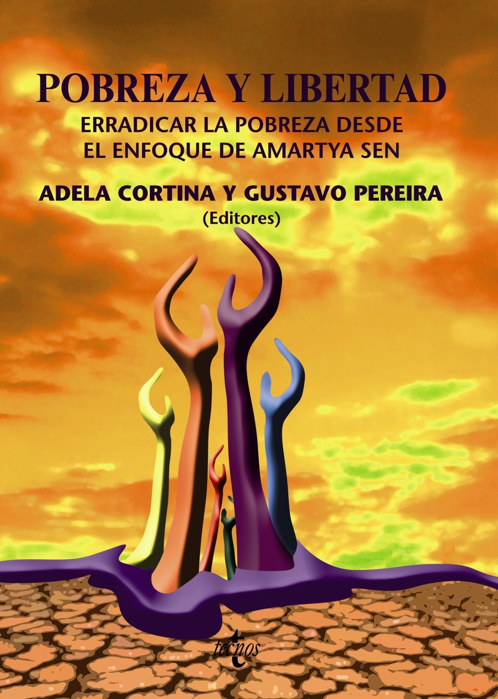 Pobreza y libertad : erradicar la pobreza desde el enfoque de la capacidades de Amartya Sen (Ventana Abierta) Philosophy