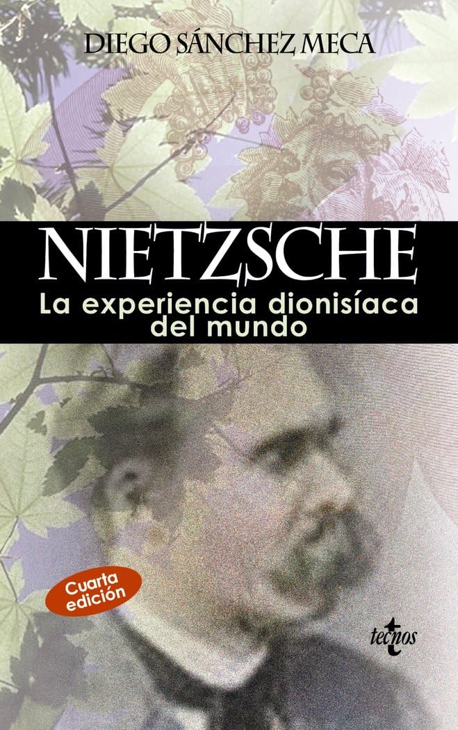 Nietzsche : la experiencia dionisíaca del mundo (Filosofía - Filosofía y Ensayo) Philosophy