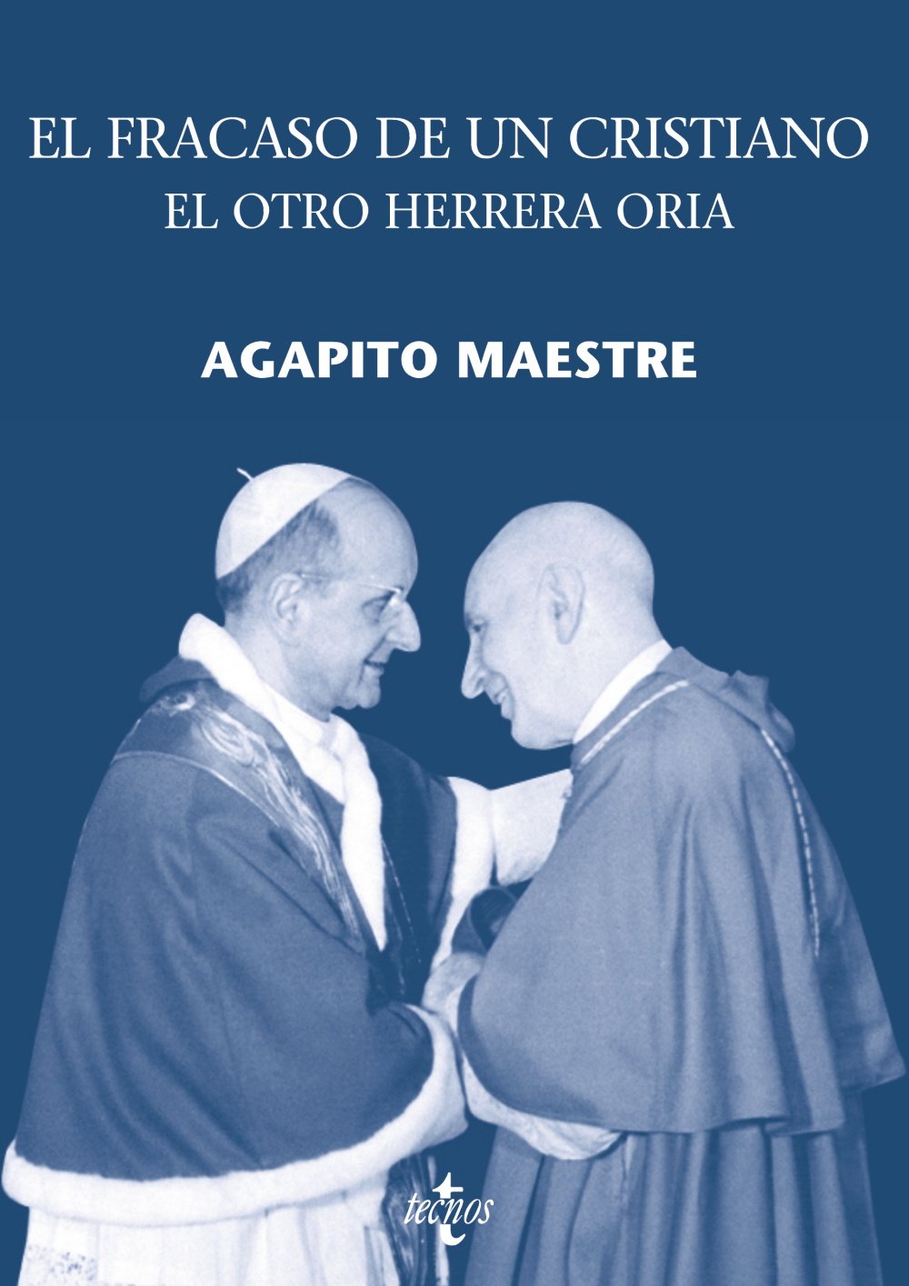 El fracaso de un cristiano : el otro Herrera Oria Philosophy