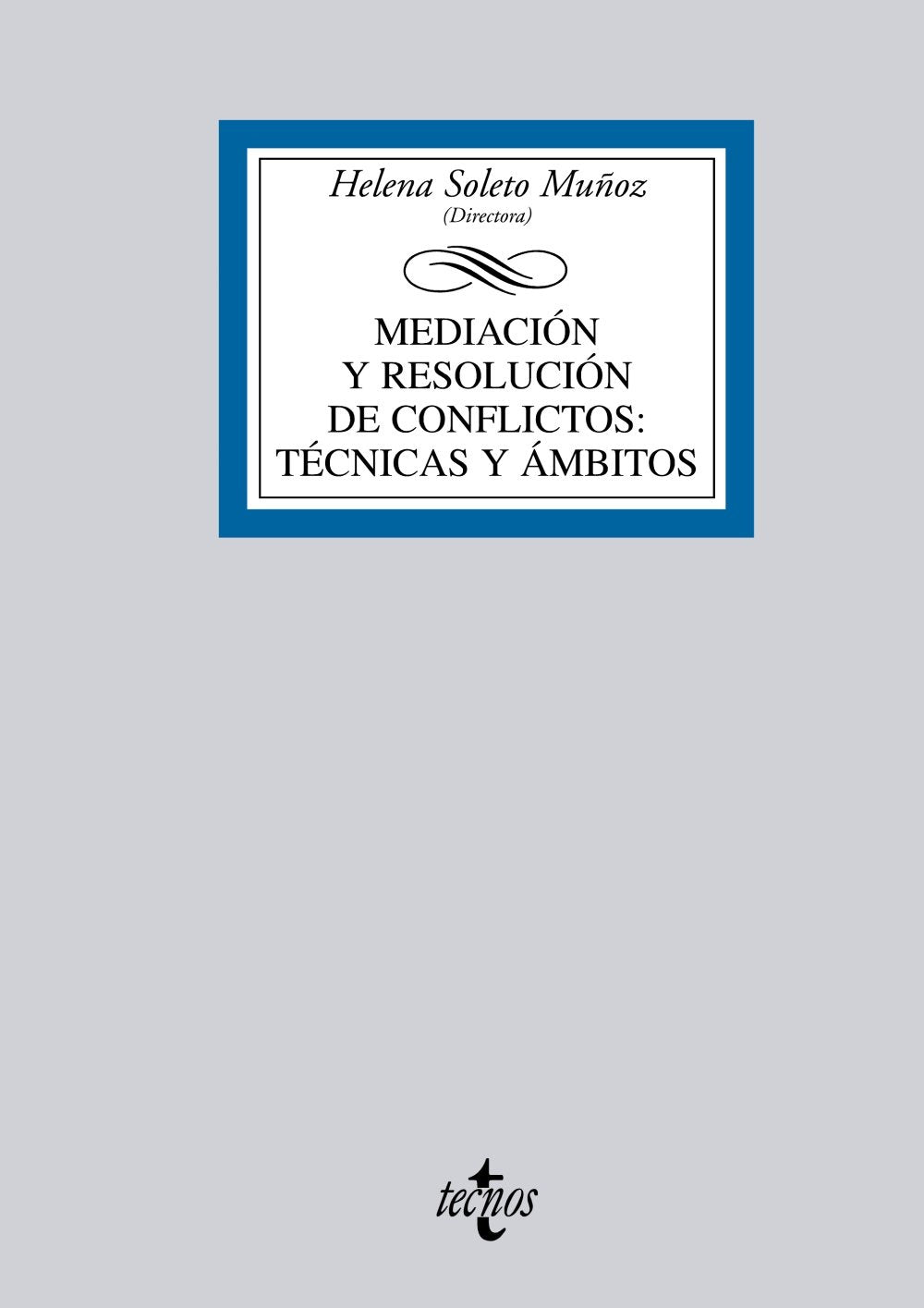 Mediación y resolución de conflictos: Técnicas y ámbitos book