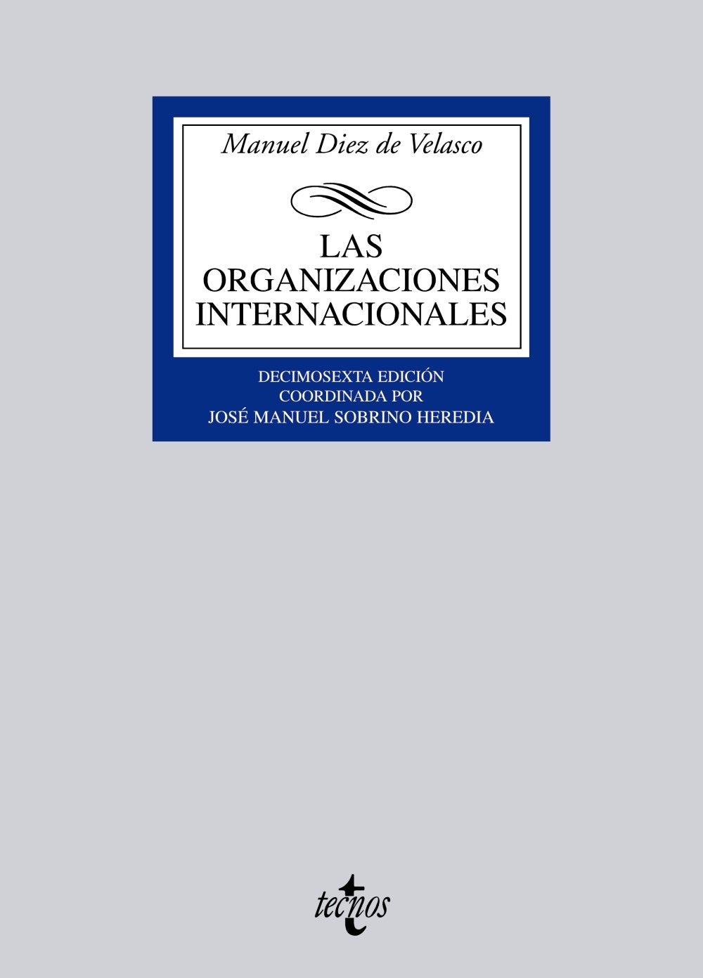 Las organizaciones internacionales (Derecho - Biblioteca Universitaria de Editorial Tecnos) Law
