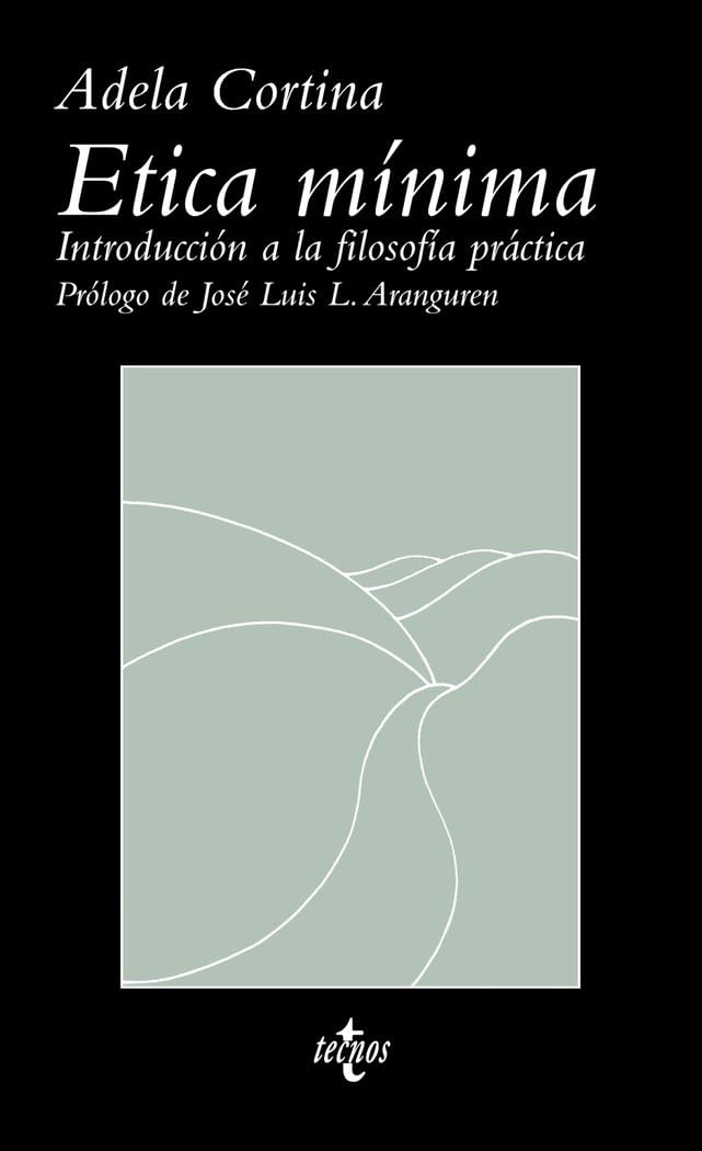 Ética mínima: Introducción a la filosofía práctica (Ventana Abierta) Philosophy