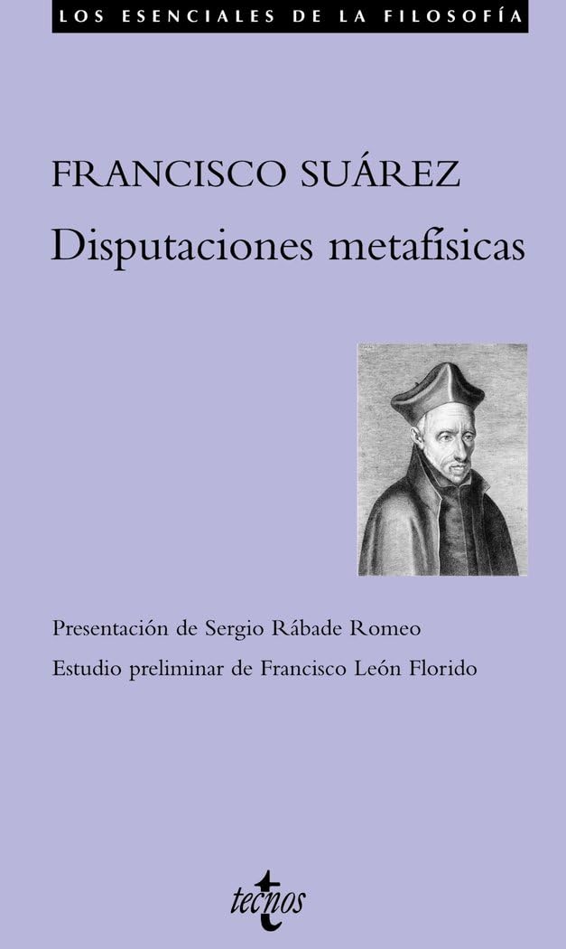 Disputaciones metafísicas (Filosofía - Los esenciales de la Filosofía) Philosophy