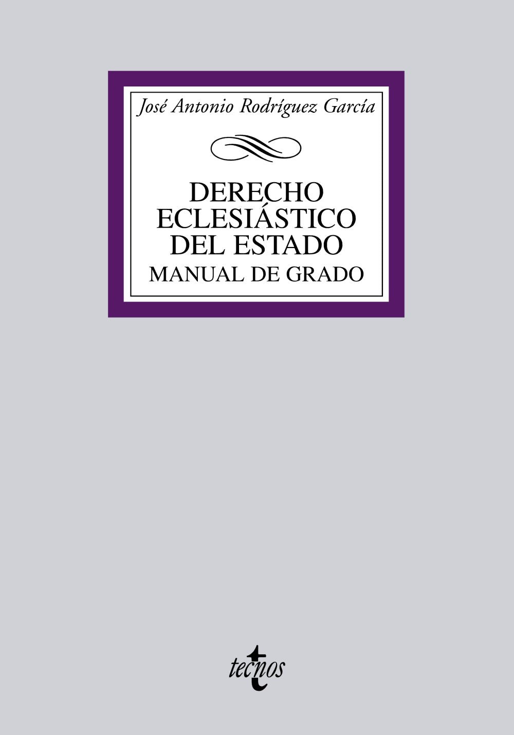 Derecho eclesiastico del estado / Ecclesiastical Law of the state: Manual De Grado book